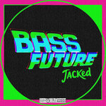 Bass Future Jacked (Original Mix)