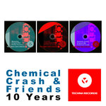 Chemical Crash & Friends 10 Years