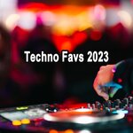 Techno Favs 2023 (The Best Techno Bangerssszzz Of 2023!)