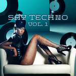 Say Techno, Vol 1