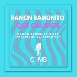 Que Caliente (Ramon Ramonito/Raf Marchesini Extended)