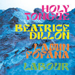 Holy Tongue, Beatrice Dillon, Lamin Fofana, Labour