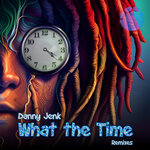 What The Time (Remixes)