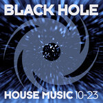 Black Hole House Music 10-23
