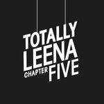 Totally Leena - Chapter Five