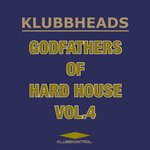 Klubbheads - Godfathers Of Hard House, Vol 4