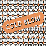 Cold Blow - 5Y And Still Blowing