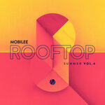 Mobilee Rooftop Summer, Vol 4