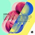 Mobilee Rooftop Summer, Vol 3