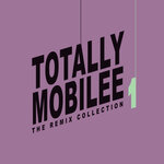 Totally Mobilee - The Remix Collection Vol 1