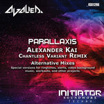 Parallaxis (Alexander Kai Chantless Variant Remix) - Alternative Mixes