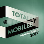 Totally Mobilee - The Greatest Hits 2017