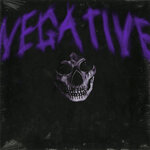 Negative! (Sped Up & Slowed)