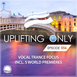 Uplifting Only 556: No-Talking DJ Mix (Vocal Trance Focus) (Oct 2023) [FULL]
