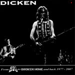 Dicken: From Mr Big To Broken Home & Back 1977-2007