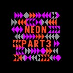 Neon, Part 3