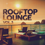 Rooftop Lounge Vol 3 (Explicit)