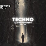 Nothing But. Techno (Raw/Deep/Hypnotic), Vol 03