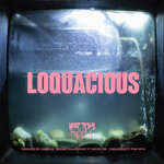 Loquacious (Explicit)
