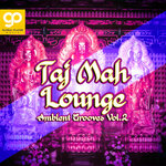 Taj Mah Lounge, Ambient Grooves, Vol 2