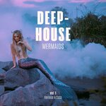 Deep-House Mermaids, Vol 1