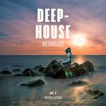 Deep-House Mermaids, Vol 3