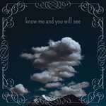 Know Me & You Will See