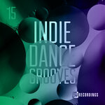 Indie Dance Grooves, Vol 15