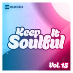 Keep It Soulful, Vol 15