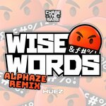 Wise Words (Alphaze Remix)