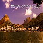 Brazil Lounge Vol 3 - Smooth Chill Out Sounds From The Copa