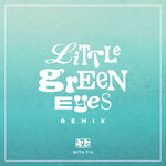 Little Green Eyes (Explicit Remix)