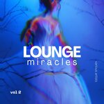 Lounge Miracles, Vol 2
