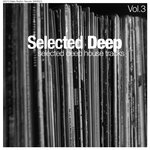 Selected Deep, Vol 3