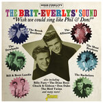 The Brit-Everlys' Sound - "Wish We Could Sing Like Phil & Don"