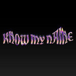 Know My Name (Explicit)