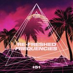Re-Freshed Frequencies Vol 51