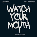 Watch Your Mouth (Explicit)