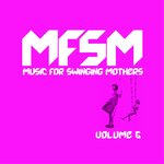 Music For Swinging Mothers, Vol 6