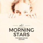 Morning Stars, Vol 1 (The Deep-House Edition)