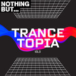 Nothing But... Trancetopia, Vol 09