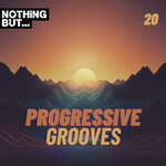 Nothing But... Progressive Grooves, Vol 20