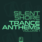 Silent Shore - Trance Anthems Vol 1