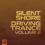 Silent Shore - Driving Trance, Vol 2