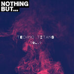 Nothing But... Techno Titans, Vol 09