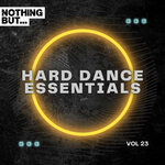 Nothing But... Hard Dance Essentials, Vol 23