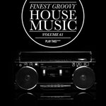 Finest Groovy House Music, Vol 61
