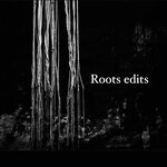 Roots Edits