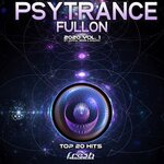 Psy Trance Fullon: 2020 Top 20 Hits, Vol 1