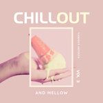 Chill Out And Mellow, Vol 3